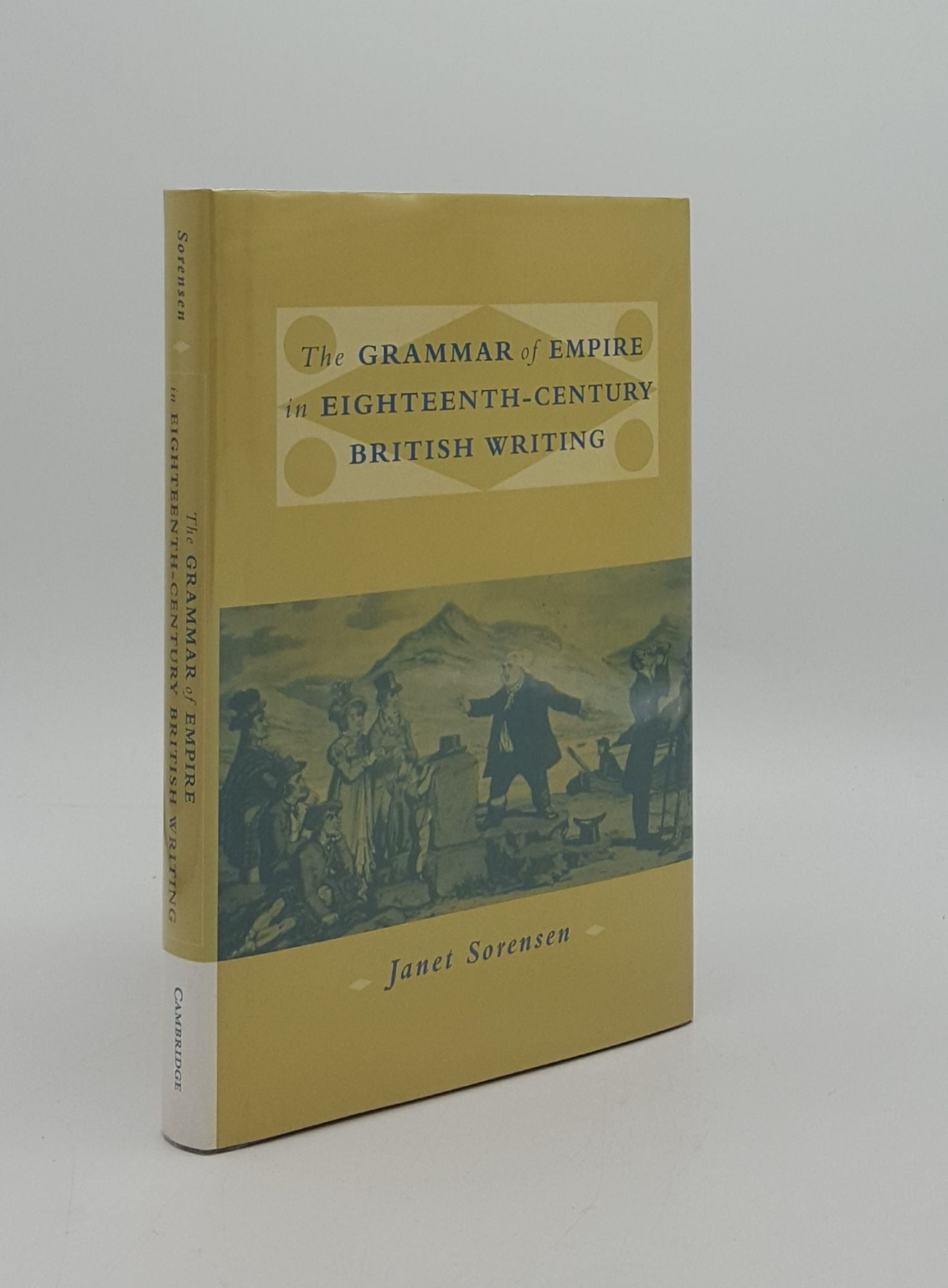 SORENSEN Janet - The Grammar of Empire in Eighteenth-Century British Writing