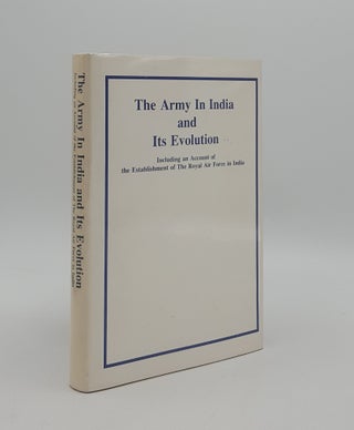 Item #163559 THE ARMY IN INDIA AND ITS EVOLUTION Including an Account of the Establishment of the...