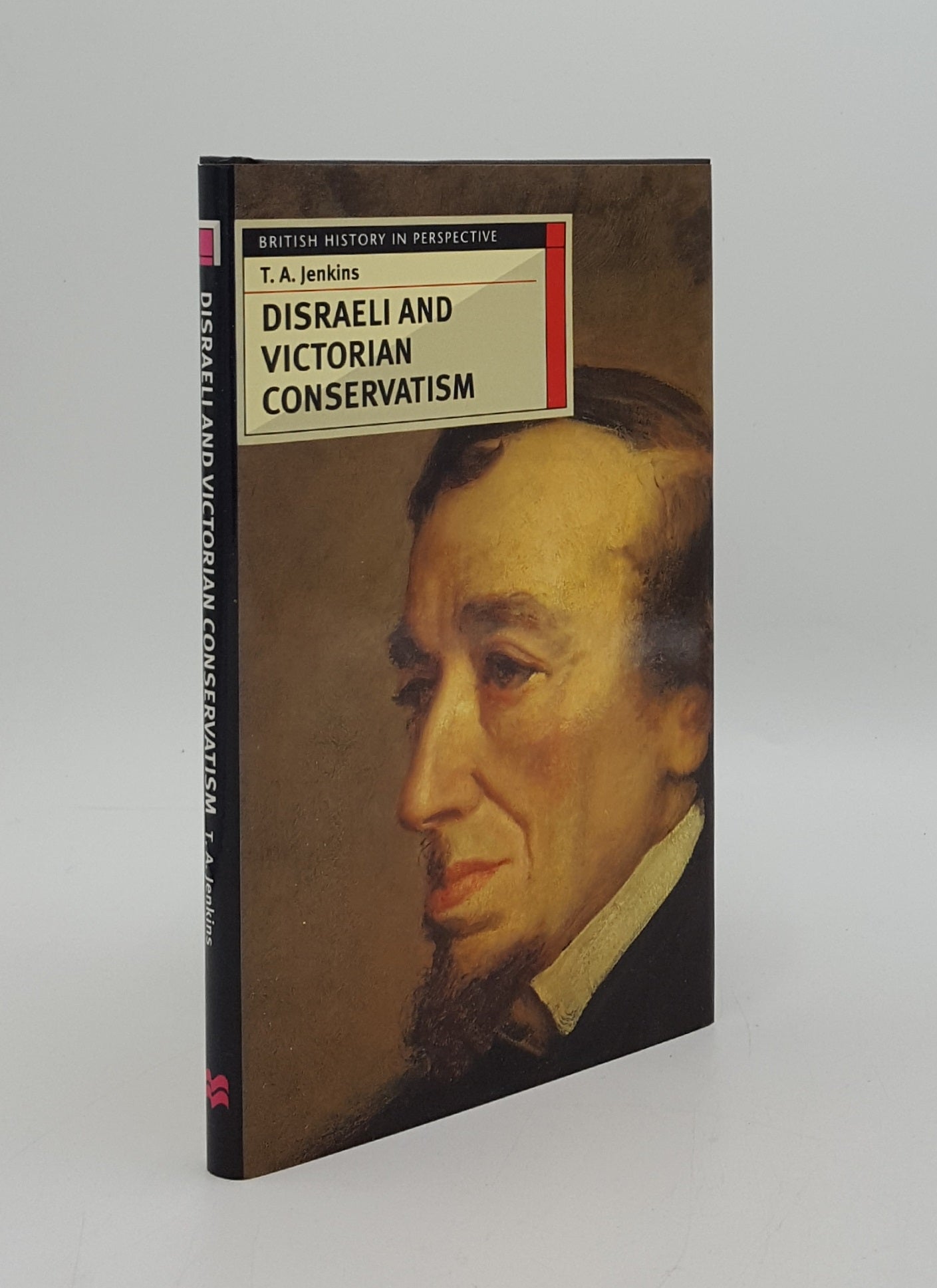 JENKINS T.A. - Disraeli and Victorian Conservatism (British History in Perspective)
