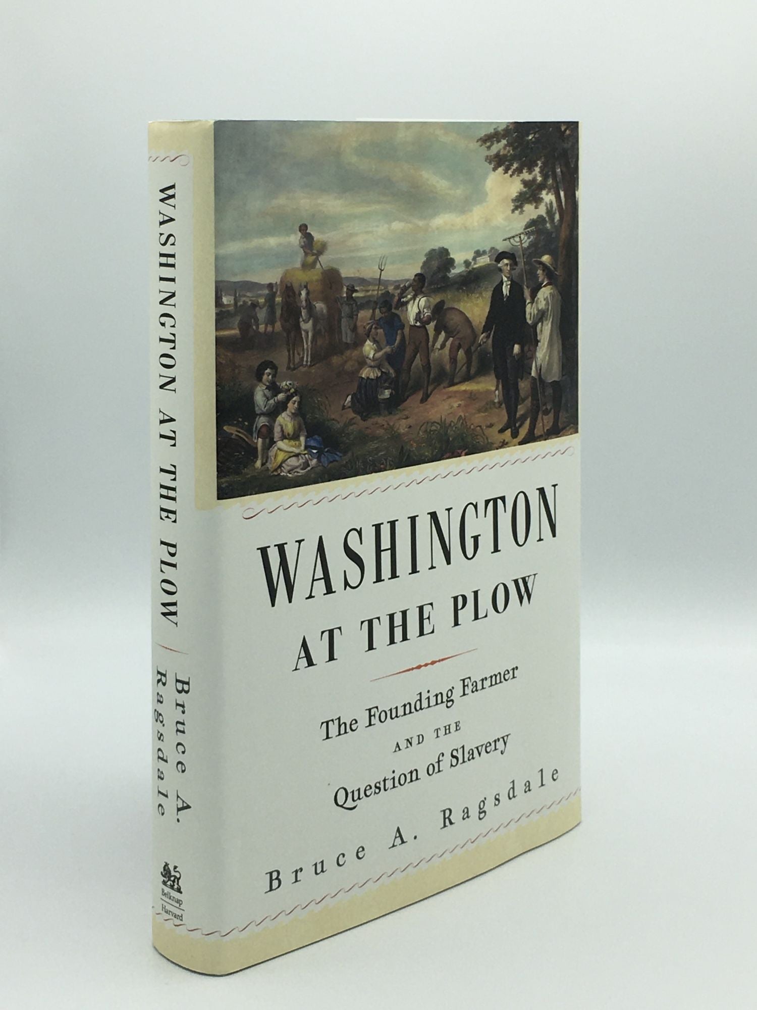RAGSDALE Bruce A. - Washington at the Plow the Founding Fathers and the Question of Slavery