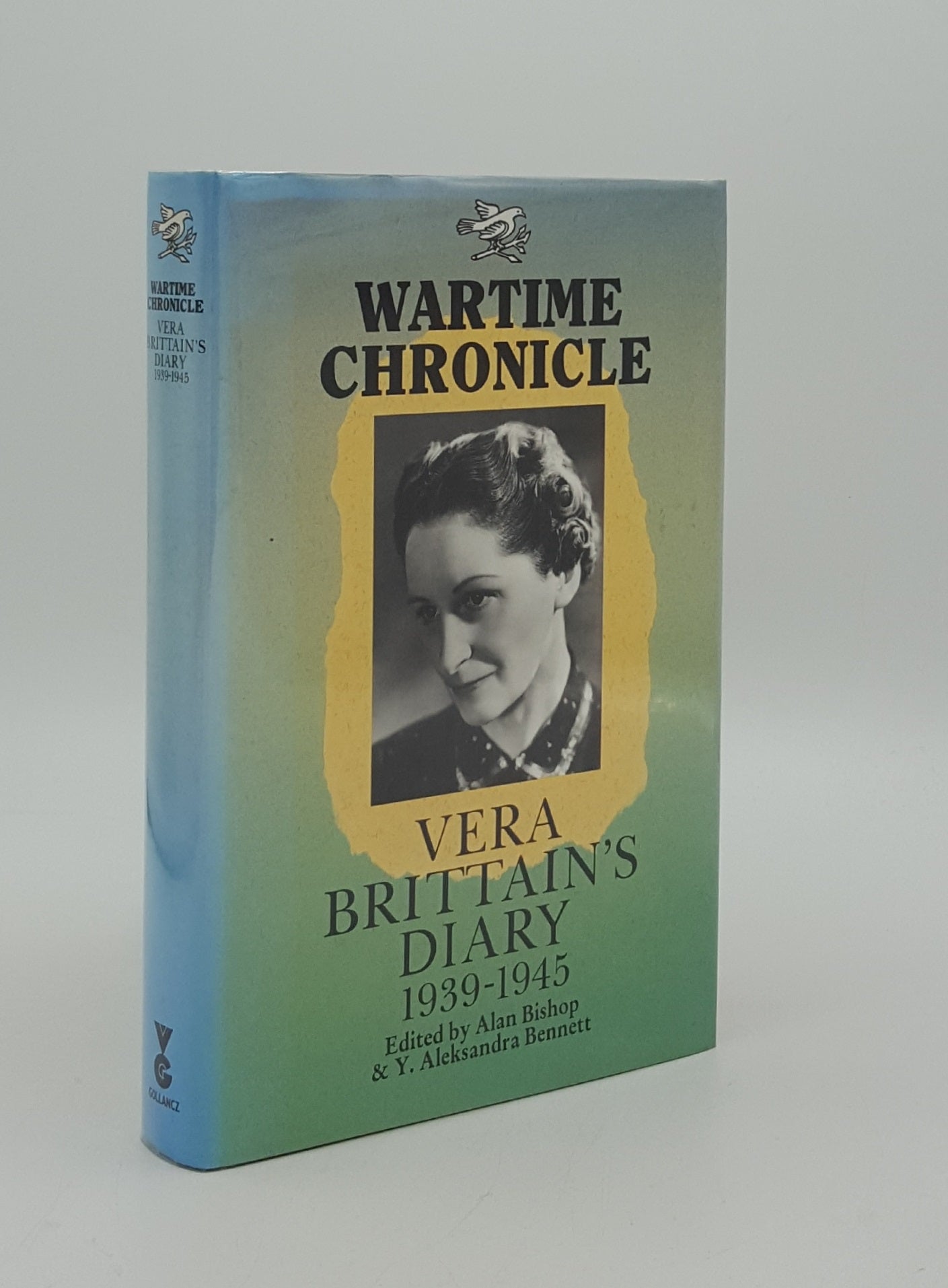 BRITTAIN Vera, BISHOP Alan, BENNETT Y. Aleksandra - Wartime Chronicle Vera Brittain's Diary 1939-1945