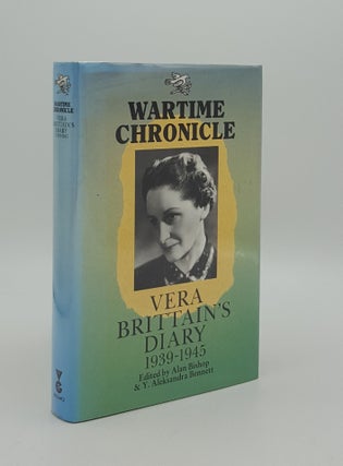 Item #163906 WARTIME CHRONICLE Vera Brittain's Diary 1939-1945. BISHOP Alan BRITTAIN Vera,...