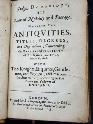 JUDGE DODARIDGE HIS LAW OF NOBILITY AND PEERAGE Wherein the Antiquities Titles Degrees and Distinctions Concerning the Peeres and Nobility of this Nation are Excellently Set Forth With the Knights Esquires Gentlemen and Yeomen and Matters Incident to