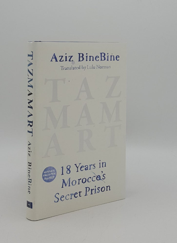 Item #163974 TAZMAMART 18 Years in Morocco's Secret Prison. NORMAN Lulu BINEBINE Aziz.