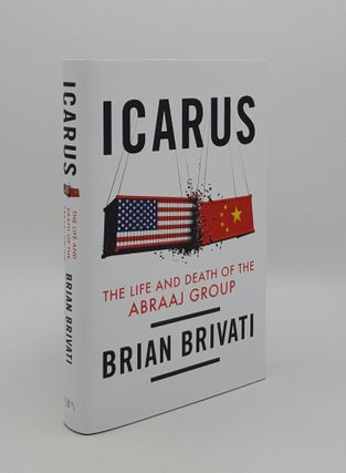 Item #163982 ICARUS The Life and Death of the Abraaj Group. BRIVATI Brian
