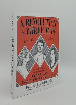 Item #164024 A REVOLUTION IN THREE ACTS The Radical Vaudeville of Bert Williams Eva Tanguay and...
