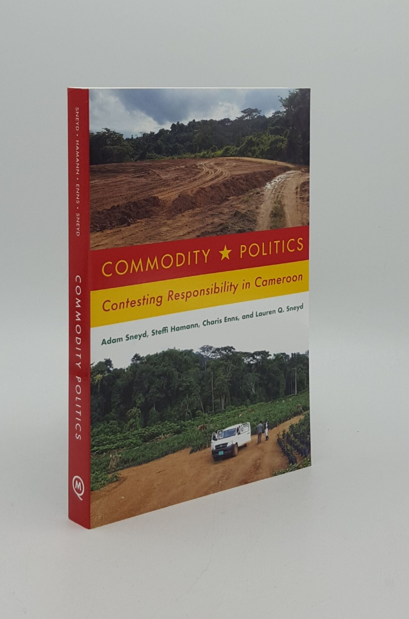 SNEYD Adam, HAMANN Steffi, ENNS Charis, SNEYD Lauren Q. - Commodity Politics Contesting Responsibility in Cameroon