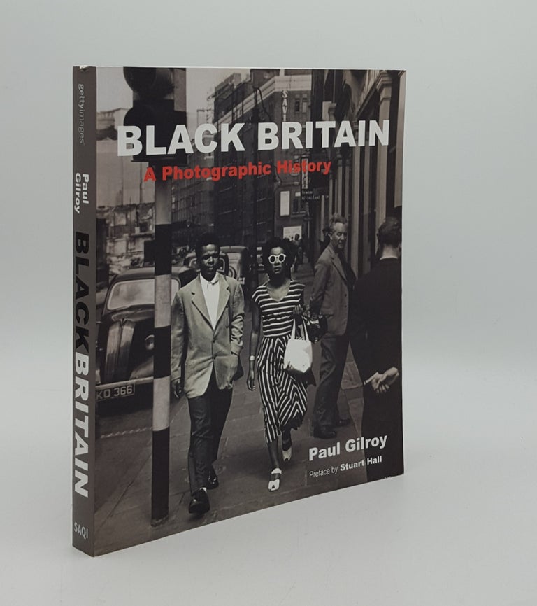 Item #164091 BLACK BRITAIN A Photographic History. GILROY Paul.