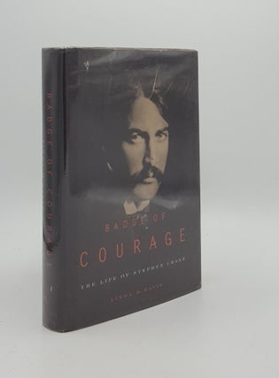Item #164301 BADGE OF COURAGE The Life of Stephen Crane. DAVIS Linda H
