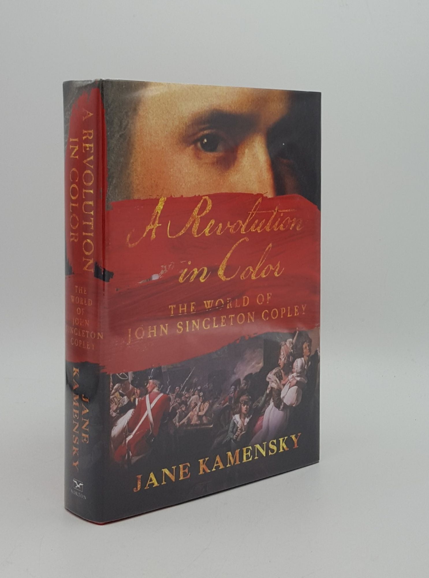 KAMENSKY Jane - A Revolution in Color the World of John Singleton Copley