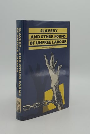 Item #164459 SLAVERY AND OTHER FORMS OF UNFREE LABOUR. ARCHER Leonie J