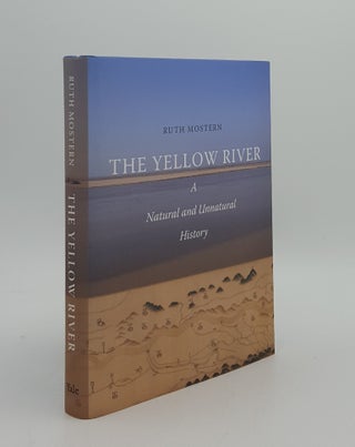 Item #164512 THE YELLOW RIVER A Natural and Unnatural History. MOSTERN Ruth