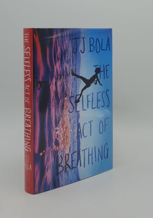 Item #164573 THE SELFLESS ACT OF BREATHING. BOLA J. J
