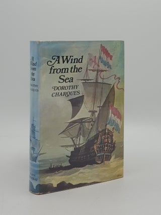 Item #164727 A WIND FROM THE SEA. CHARQUES Dorothy