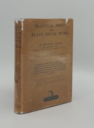 Item #164780 PRACTICAL SHEET AND PLATE METAL WORK. ATKINS W. A. ATKINS E. Arthur