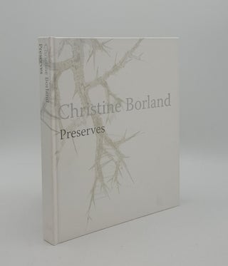 Item #164997 CHRISTINE BORLAND Preserves. BORLAND Christine