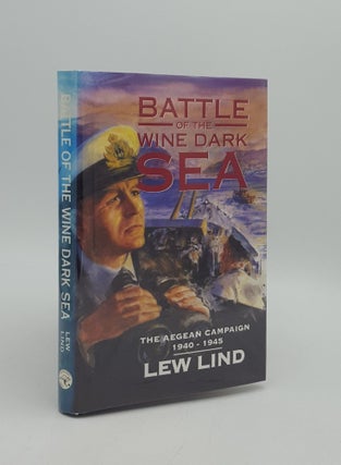 Item #165018 BATTLE OF THE WINE DARK SEA The Aegean Campaign 1940-1945. LIND Lew