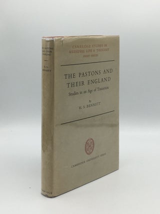 Item #165047 THE PASTONS AND THEIR ENGLAND Studies In an Age of Transition. BENNETT H. S