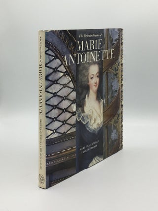 Item #165054 THE PRIVATE REALM OF MARIE ANTOINETTE. HALARD Francois BOYER Marie-France