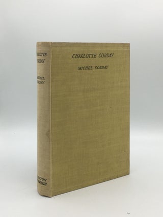 Item #165066 CHARLOTTE CORDAY. BUCKLEY E. F CORDAY Michel