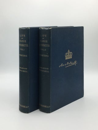 Item #165072 THE LIFE OF MARIE ANTOINETTE In Two Volumes. BELL Cora H. DE LA ROCHETERIE Maxime