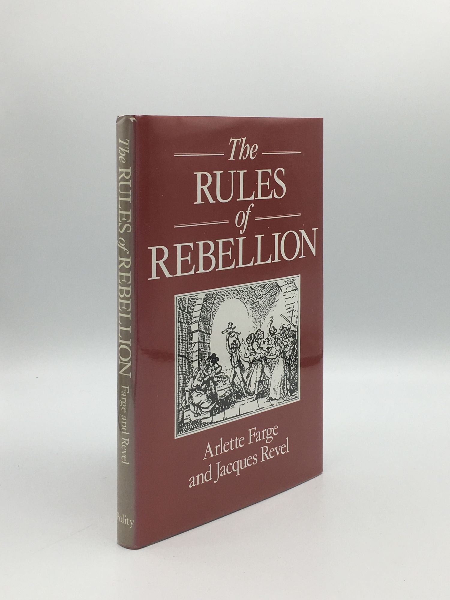 FARGE Arlette, REVEL Jacques - The Rules of Rebellion Child Abductions in Paris in 1750