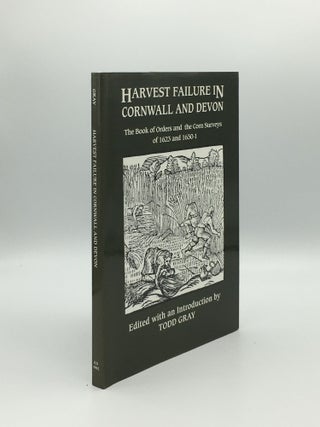Item #165092 HARVEST AND FAILURE IN CORNWALL AND DEVON The Book of Orders and the Corn Surveys of...