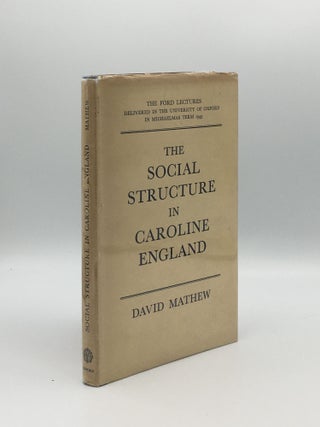 Item #165119 THE SOCIAL STRUCTURE IN CAROLINE ENGLAND The Ford Lectures Delivered in the...