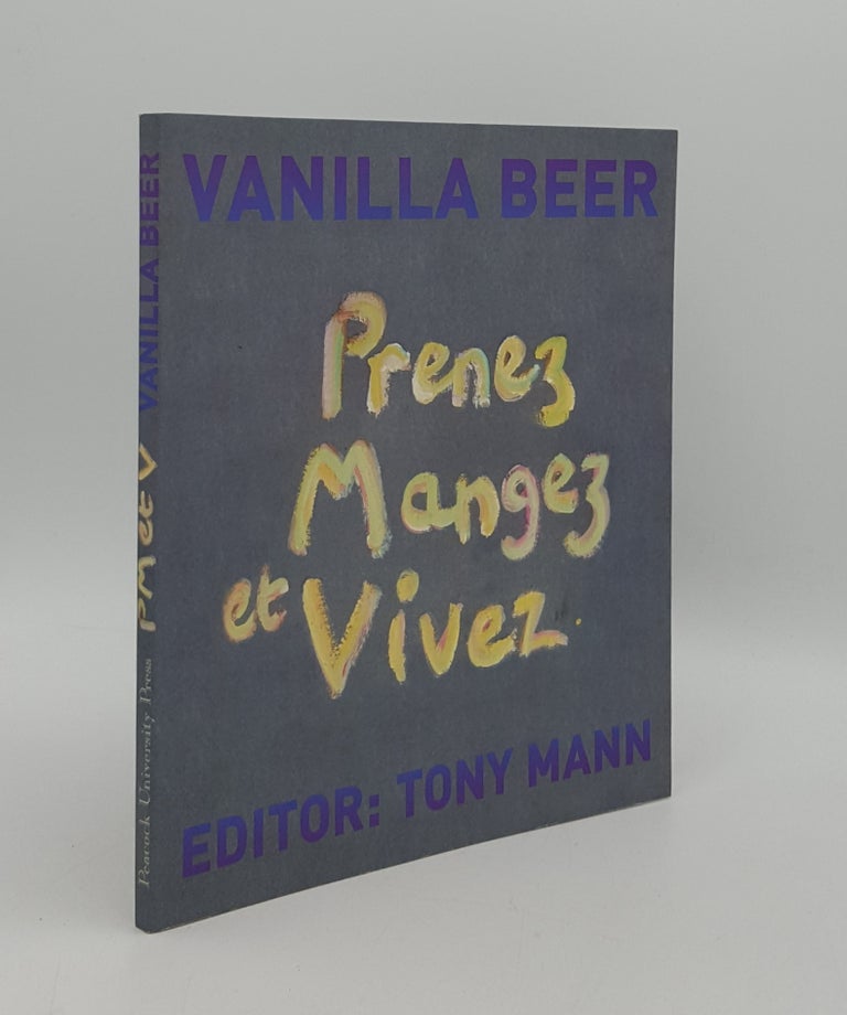 Item #165226 PRENEZ MANGEZ ET VIVEZ. MANN Tony BEER Vanilla.