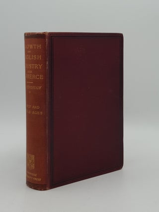 Item #165243 THE GROWTH OF ENGLISH INDUSTRY AND COMMERCE During the Early and Middle Ages....