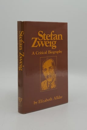 Item #165322 STEFAN ZWEIG A Critical Biography. ALLDAY Elizabeth