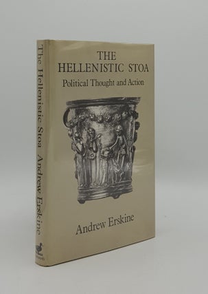 Item #165333 THE HELLENISTIC STOA Political Thought and Action. ERSKINE Andrew