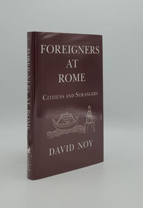 Item #165344 FOREIGNERS AT ROME Citizens and Strangers. NOY David