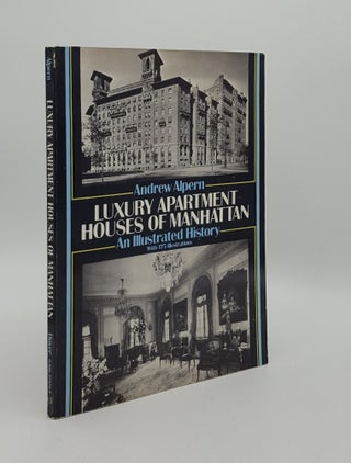 Item #165401 LUXURY APARTMENT HOUSES OF MANHATTAN An Illustrated History. ALPERN Andrew