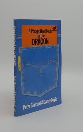 Item #165452 A POCKET HANDBOOK FOR THE DRAGON. DOYLE Danny GERRARD Peter
