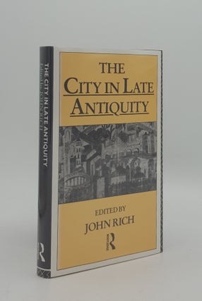 Item #165645 THE CITY IN LATE ANTIQUITY. RICH John