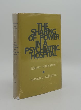 Item #165650 THE SHARING OF POWER IN A PSYCHIATRIC HOSPITAL. LASSWELL Harold D. RUBENSTEIN Robert