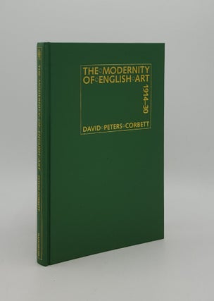 Item #165917 THE MODERNITY OF ENGLISH ART 1914-1930. CORBETT David Peters