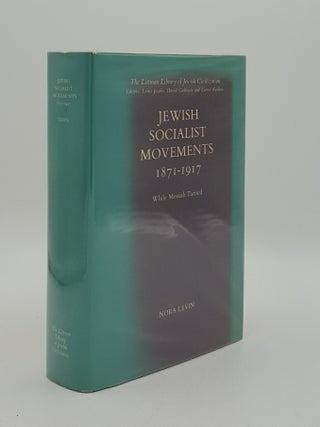 Item #165972 JEWISH SOCIALIST MOVEMENTS 1871-1917 While Messiah Tarried (Littman Library of...