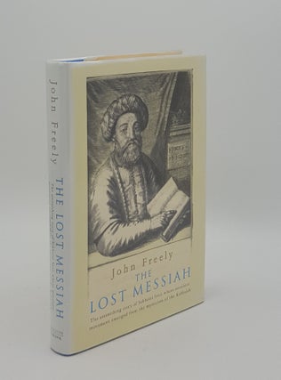 Item #165973 THE LOST MESSIAH In Search of Sabbatei Sevi. FREELY John