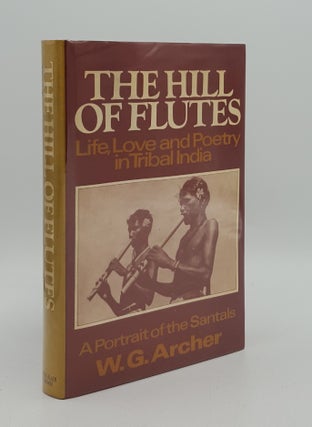 Item #166035 THE HILL OF FLUTES Life Love and Poetry in Tribal India a Portrait of the Santals....