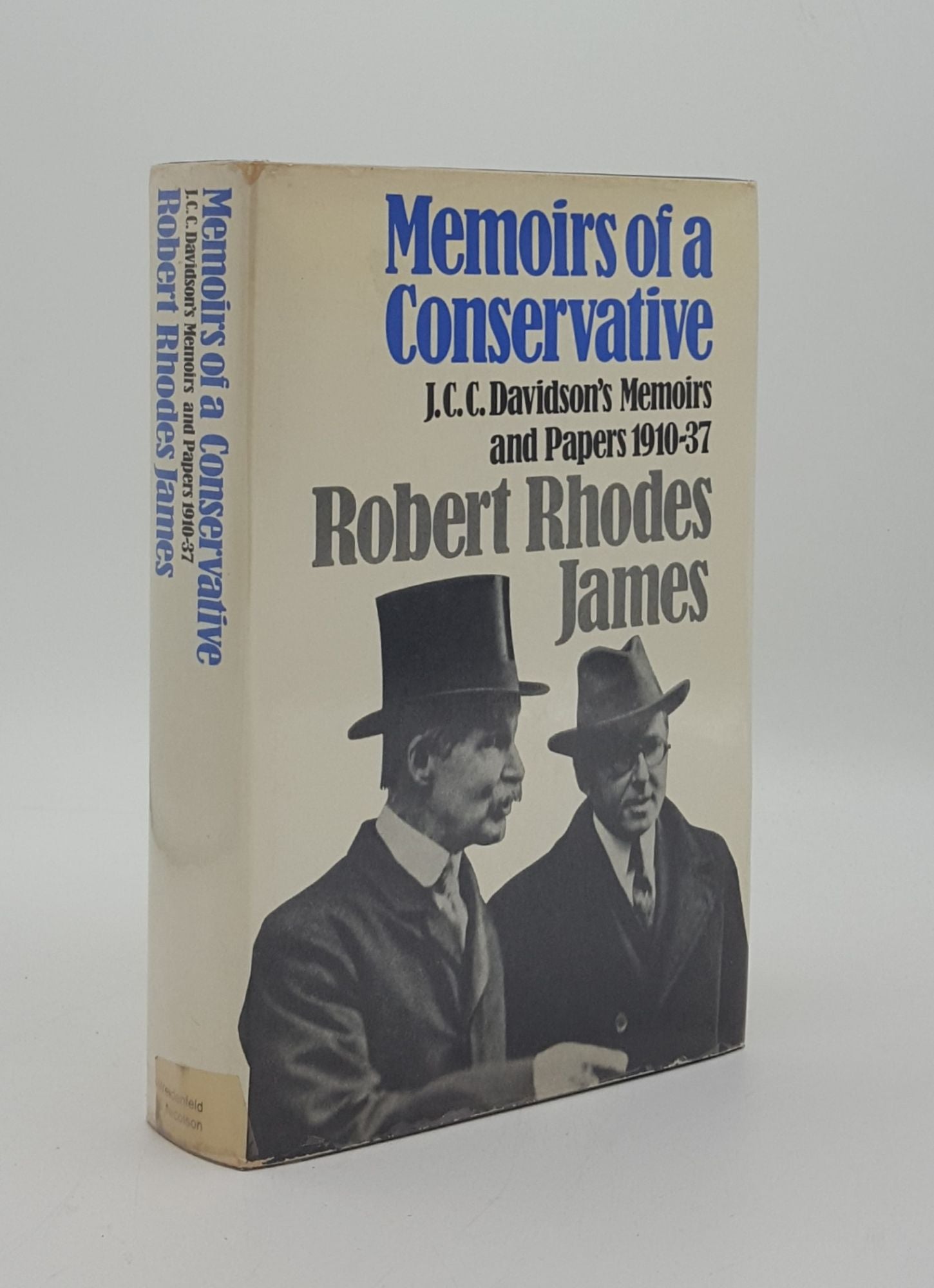 DAVIDSON J.C.C., RHODES JAMES Robert - Memoirs of a Conservative J.C. C. Davidson's Memoirs and Papers 1910-37