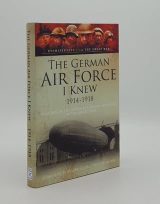 Item #166081 THE GERMAN AIR FORCE I KNEW Memoirs of the Imperial German Air Force in the Great...