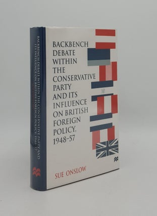 Item #166104 BACKBENCH DEBATE WITHIN THE CONSERVATIVE PARTY AND ITS INFLUENCE ON BRITISH FOREIGN...