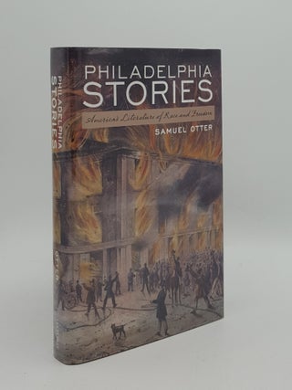 Item #166106 PHILADELPHIA STORIES America's Literature of Race and Freedom. OTTER Samuel
