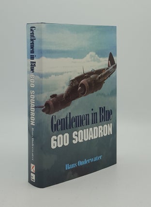 Item #166156 GENTLEMEN IN BLUE The History Of No. 600 (City Of London) Squadron Royal Auxiliary...