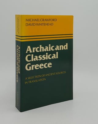 Item #166193 ARCHAIC AND CLASSICAL GREECE A Selection of Ancient Sources in Translation....