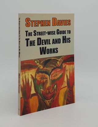 Item #166195 THE STREET-WISE GUIDE TO THE DEVIL AND HIS WORKS. DAVIES Stephen