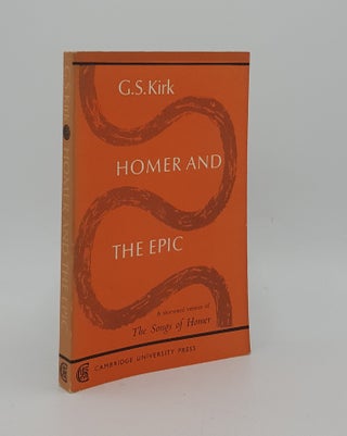 Item #166222 HOMER AND THE EPIC A Shortened Version of the Songs of Homer. KIRK G. S