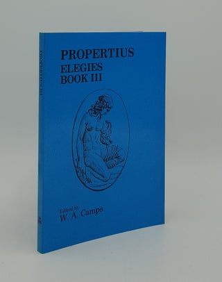Item #166240 PROPERTIUS Elegies Book III. CAMPS W. A. PROPERTIUS